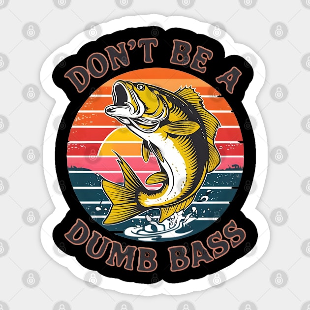 don't be a dumb bass fishing Sticker by FnF.Soldier 